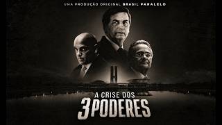 A CRISE DOS 3 PODERES | Episódio 1