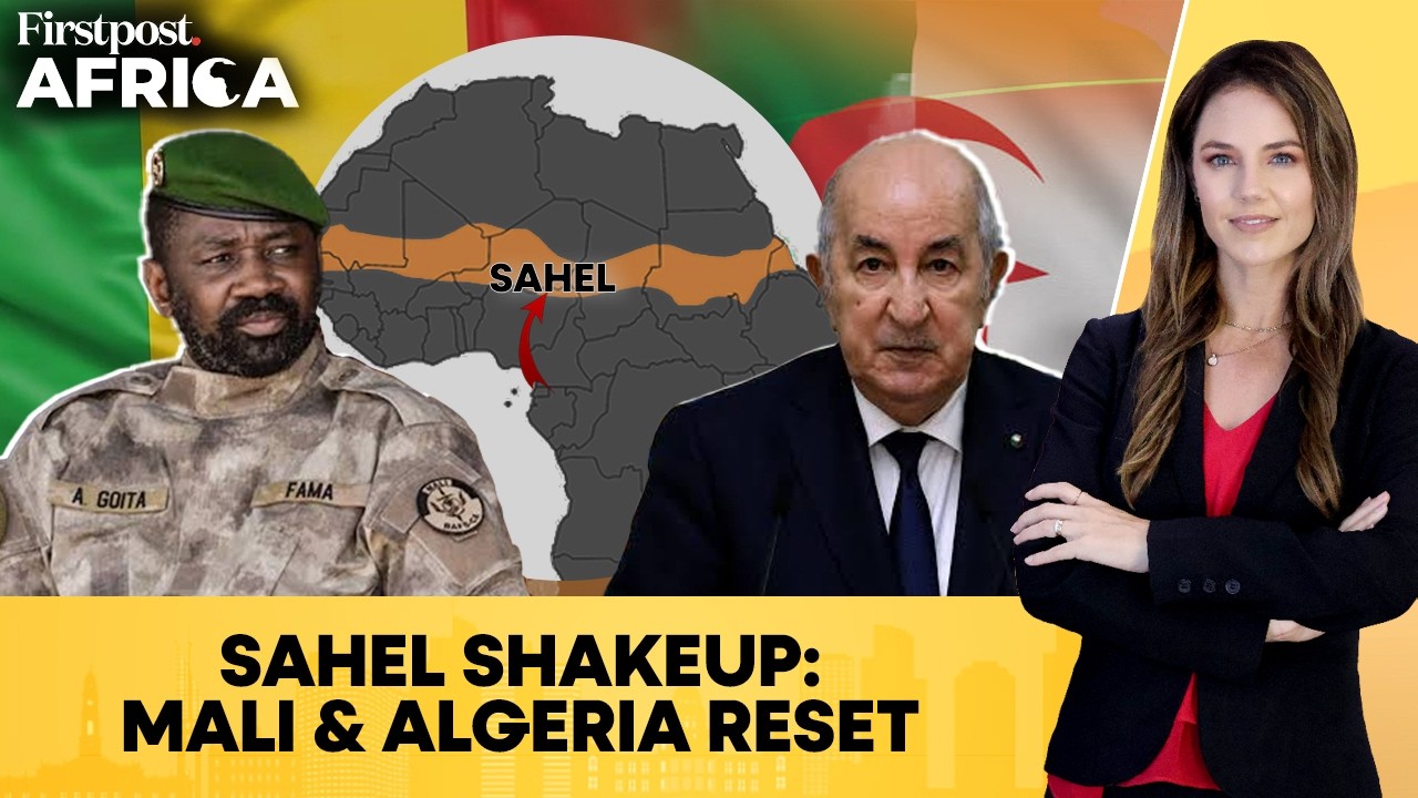 Sahel Crisis Forces Mali And Algeria To Restore Ties After 15-Month Feud | Firstpost Africa | N18G