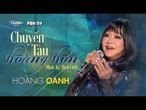 PBN 119 | Hoàng Oanh - Chuyến Tàu Hoàng Hôn