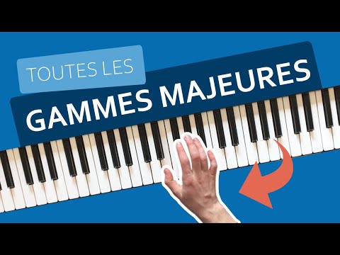 Apprenez TOUTES les gammes majeures au piano