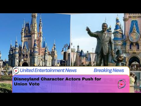 Disneyland Character Actors Push for Union Vote