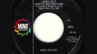 Jimmy Holiday - I Wanna Help Hurry My Brothers Home