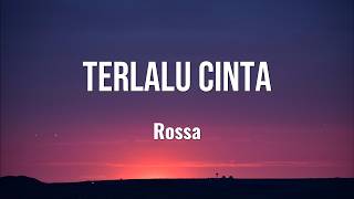 Download lagu Rossa - Terlalu Cinta ( Lirik Video ) mp3 Download lagu Rossa - Terlalu Cinta ( Lirik Video ) mp3