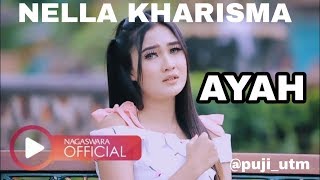 Download lagu AYAH (lirik) - NELLA KHARISMA | NAGASWARA  mp3