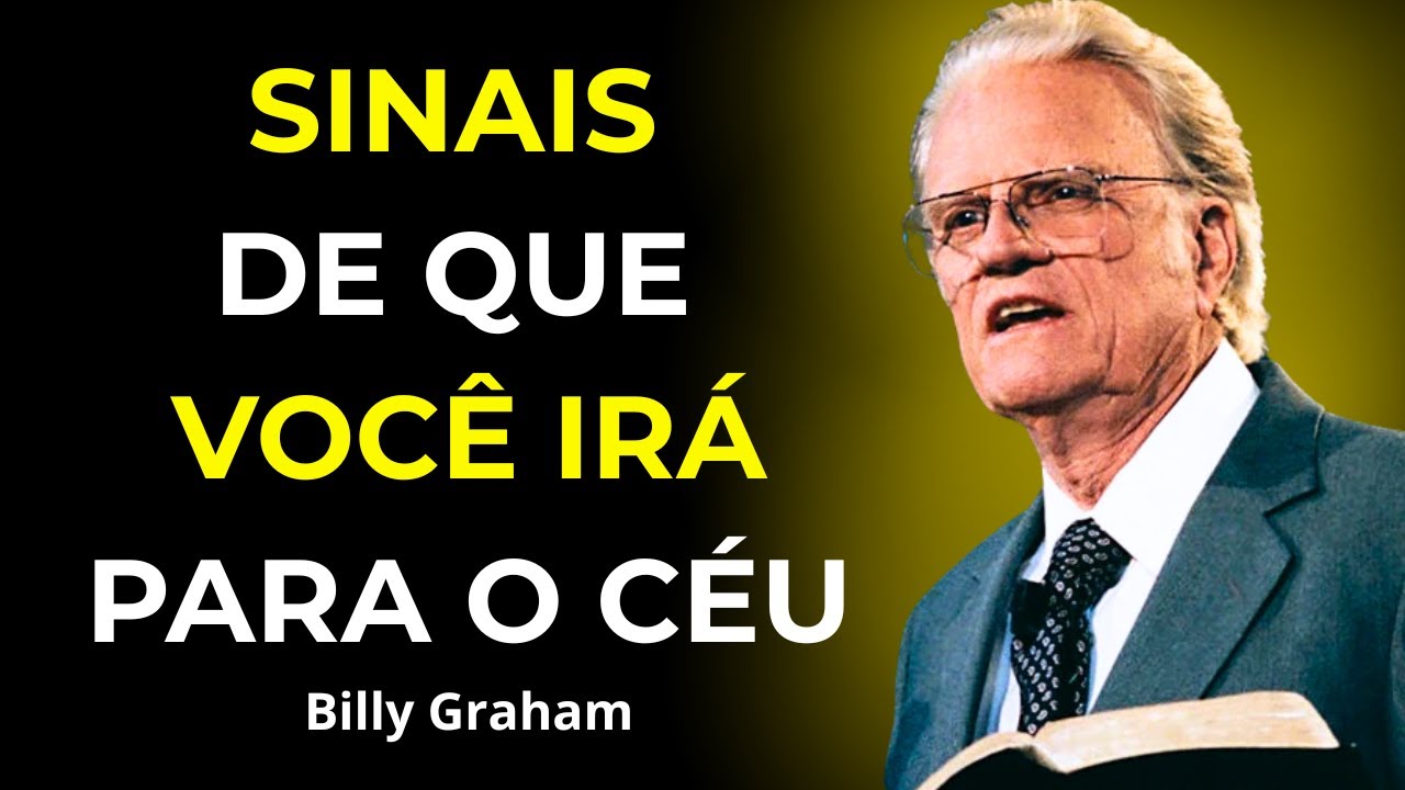 Sinais de Que Você Irá para o Céu após a Morte, Descubra Agora Baseado na Palavra! - Billy Graham