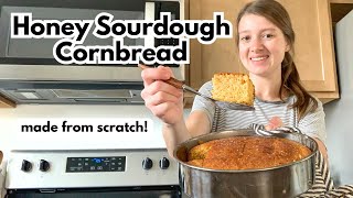 Quick & Easy Honey Sourdough Cornbread (made from scratch!)