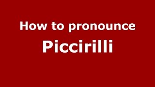 How to pronounce Piccirilli