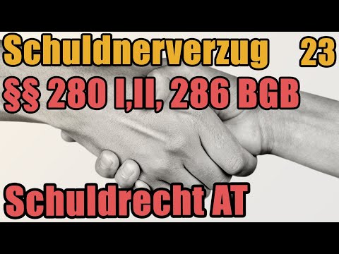 Schuldnerverzug, §§ 280 I, II, 286 I BGB - Schuldrecht I 23