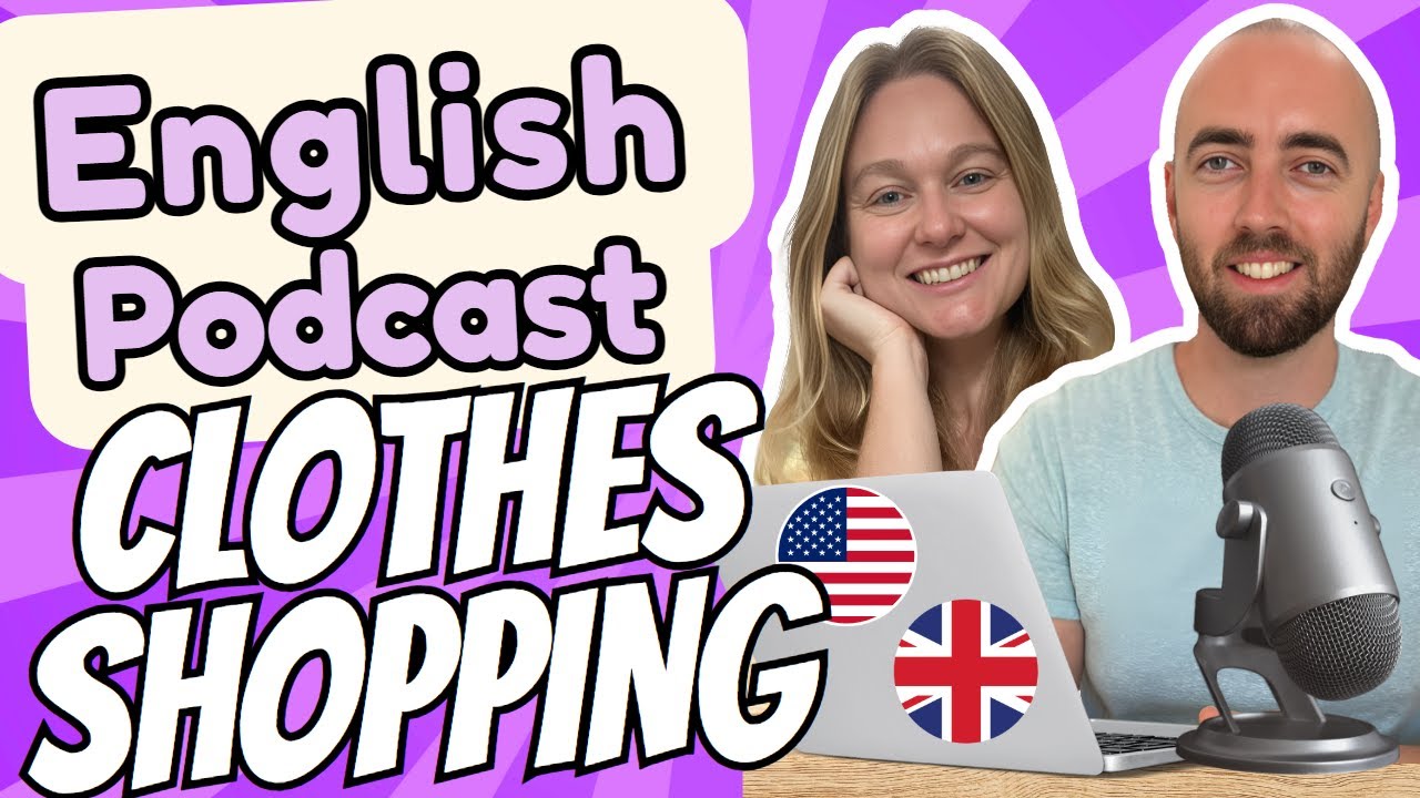 S2 E10: Shopping for Clothes - Upper Intermediate Advanced English Vocabulary Podcast - UK US