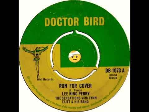 Lee Perry & The Sensations with Lynn Taitt & His Band – Run For Cover [1966]