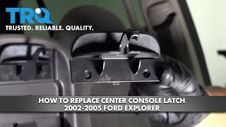How to Replace Center Console Latch 2002-2005 Ford Explorer