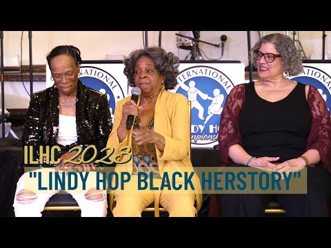 "Lindy Hop Black HERstory" an LED Discussion - ILHC 2023