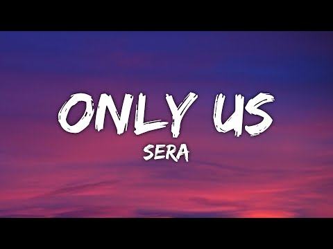 SERA - Only Us (Lyrics)
