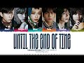 Xdinary Heroes 엑스디너리 히어로즈 Until The End Of Time Lyrics Color Coded Han Rom Eng Sha