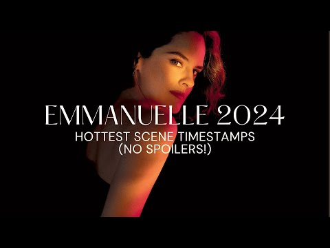 Emmanuelle 2024 | Hottest Scene Timestamps ft. Noémie Merlant