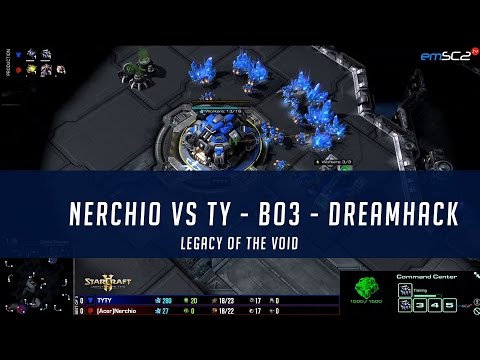 ZvT - Nerchio vs TY - Bo3- Legacy of the Void - Dreamhack