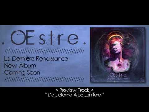 Œstre La Dernière Renaissance Album Preview : De L'atome A La Lumière