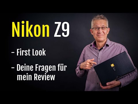 Nikon Z9 First Look – was werde ich testen? [Deutsch]