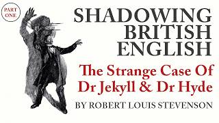 British Accent Shadowing | Dr Jekyll & Mr Hyde | British Pronunciation B2–C1 | Read by Ashley Howard