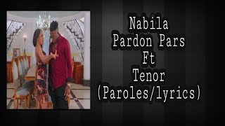 Nabila ft Tenor - Pardon Pars (Paroles/Lyrics) Nabila ft Tenor - Pardon Pars (Paroles/Lyrics)