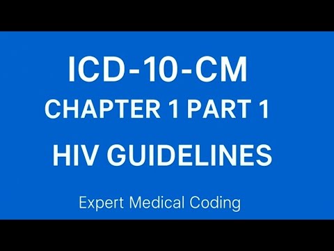 HIV Coding Guidelines | ICD-10-CM Chapter Specific Guidelines | Chapter 1 | Part 1 | Medical Coding