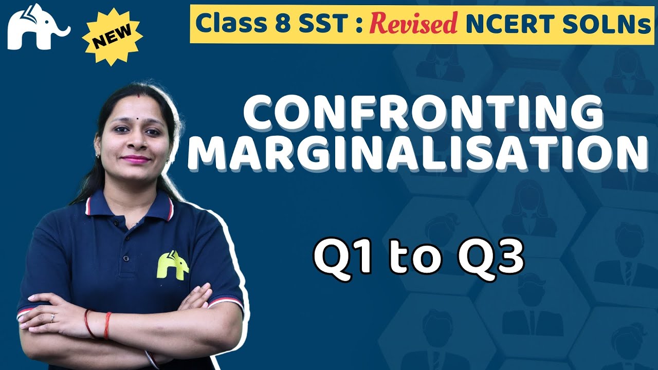 Confronting Marginalisation Class 8 Social Science | Revised NCERT Solutions | Chapter 6 SST Q.1-3