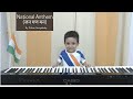 Jana Gana Mana Piano | जन गण मन | Indian National Anthem