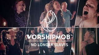 No Longer Slaves (Bethel) - WorshipMob