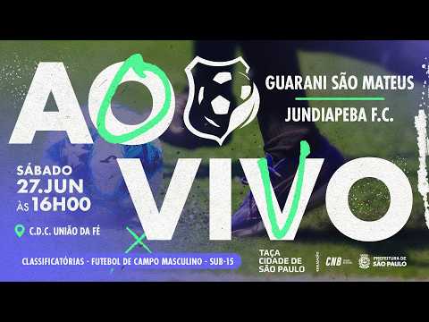 Guarani São Mateus x Jundiapeba FC AO VIVO | Sub-15 | Taça Cidade de São Paulo