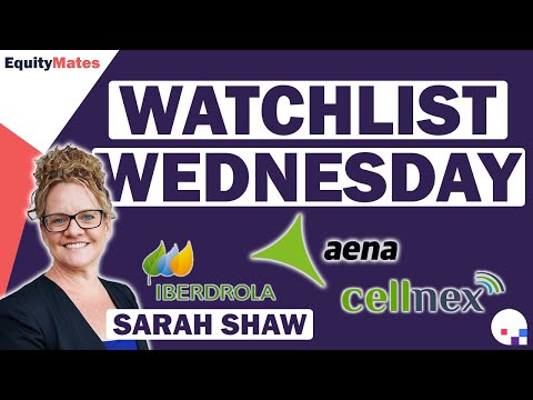 Watchlist Wednesday │ Iberdrola (BME: IBE), Aena (BME: AENA) & Cellnex Telecom (BME: CLNX)