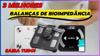 ? As 3 Melhores Balanças de Bioimpedância do Mercado - Guia de Compra ?