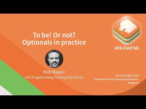 To be! Or not? Optionals in practice - iOS Conf SG 2017