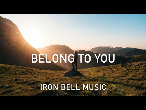 Belong To You // Iron Bell Music // (Lyrics)