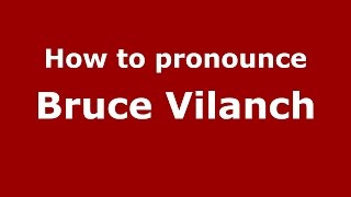 How to pronounce Bruce Vilanch
