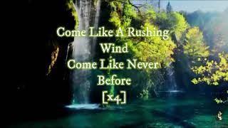 William McDowell - Come Like A Rushing Wind | Lyrics