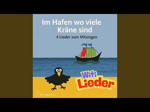 I'm Hafen Wo Viele Kräne Sind - Witi-Lieder