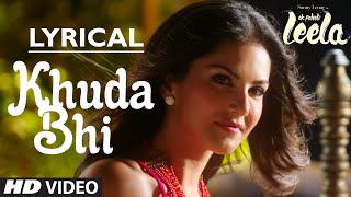 &#39;Khuda Bhi&#39; Video Song with LYRICS | Sunny Leone | Mohit Chauhan | Ek Paheli Leela