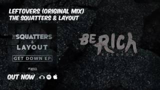 The Squatters & Layout - Leftovers (Original Mix)