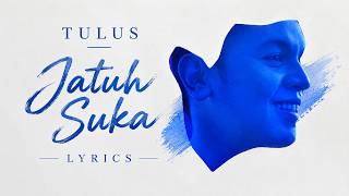 Download lagu TULUS - Jatuh Suka (Lyrics) mp3