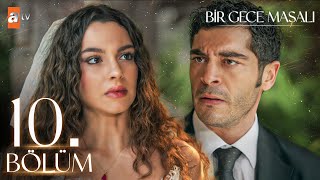Bir Gece Masalı 10. Bölüm @atvturkiye