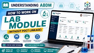Understanding ABDM: How to Work on Lab Module (Without POCT Linkage) | Step-by-Step Tutorial