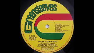 MICHAEL PROPHET - Boom Him Up Now [1982]