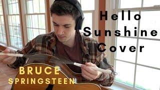 Bruce Springsteen - Hello Sunshine Cover
