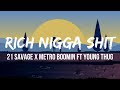21 Savage & Metro Boomin - Rich Nigga Shit (Lyrics) Ft. Young Thug