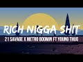 21 Savage Metro Boomin Rich N Gga Shit Lyrics Ft Young Thug