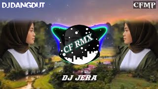 Download lagu DJ JERA ( Revina Alvira ) DANGDUT REMIX by CF RMX mp3