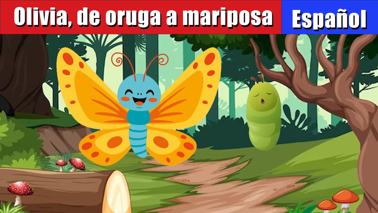 Olivia, de oruga a mariposa  | Cuentos Infantiles con Moraleja