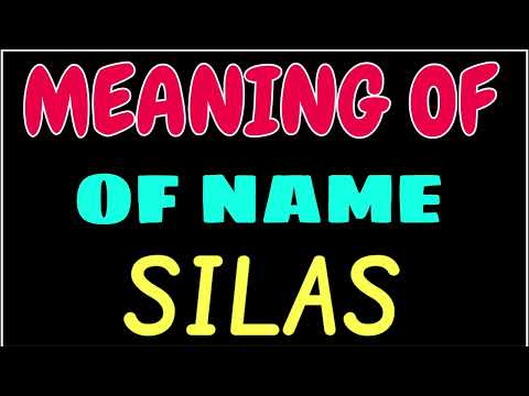 What does the name SILAS mean | SILAS meaning in english | Meaning of name SILAS
