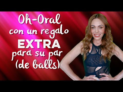 Oh-Oral con un regalo extra para su par (de balls)