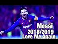 Messi]2018/2019 Goals]Love Me Again]